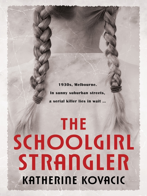 Title details for The Schoolgirl Strangler by Katherine Kovacic - Available